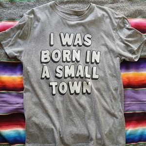 Gray Graphic Tee "I Was Born In A Small Town"